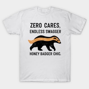 Funny Zero Cares Endless Swagger Honey Badger Chic Design T-Shirt